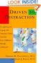 DRIVEN TO DISTRACTION: Recognizing and Coping with Attention Deficit Disorder from
