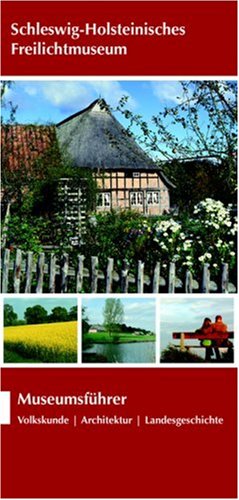 Schleswig-Holsteinisches Freilichtmuseum. Museumsf�hrer