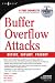 Buffer Overflow Attacks: Detect, Exploit, Prevent