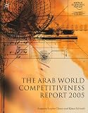 The Arab World Competitiveness Report 2004-2005 (World Economic Forum Reports)