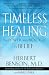 Timeless Healing: The...