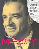 Joseph McCarthy and the Cold War (Notorious Americans and Their Times)