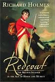 Redcoat: The British Soldier in the Age of Horse and Musket