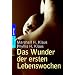 Das Wunder der ersten Lebenswochen