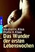 Das Wunder der ersten Lebenswochen