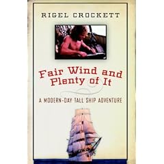 Fair Wind and Plenty of It: A Modern-Day Tall Ship Adventure