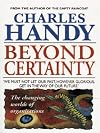 Beyond Certainty: The Changing Worlds of Organizations