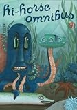 Hi-Horse Omnibus Volume 1 (Hi-Horse Omnibus) Hi-Horse Omnibus Volume 1 (Hi-Horse Omnibus)