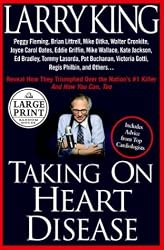 Taking on Heart Disease: Famous Personalities Recall How They Triumphed Over the Nation's #1 Killer and How You Can, Too (Random House Large Print Nonfiction)