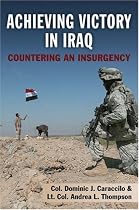 Achieving Victory In Iraq: Countering an Insurgency