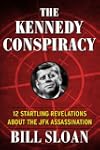 The Kennedy Conspiracy: 12 Startling...