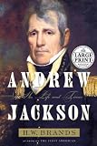 Andrew Jackson: His Life and Times