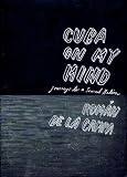 Cuba on My Mind: Journeys to a Severed Nation