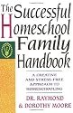 The Successful Homeschool Family Handbook