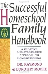 The Successful Homeschool Family Handbook
