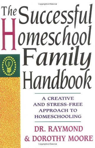 The Successful Homeschool Family Handbook