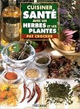 Cuisiner santé avec les herbes et les plantes