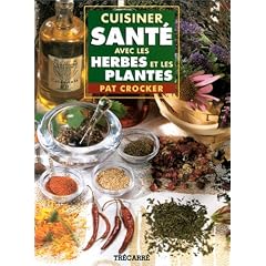 Cuisiner sant� avec les herbes et les plantes