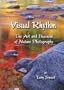Visual Rhythm: The Art and Business of Nature Photography by Tony Sweet