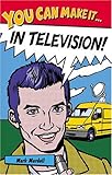 You can make it ... television!
