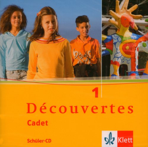 Découvertes Cadet. Das neue Lehrwerk speziell für jüngere Lerner Bd 1: Découvertes Cadet 1. Audio-CD: Französisch als 2. Fremdsprache. Baden-Württemberg