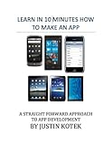 LEARN IN 10 MINUTES, HOW TO BUILD AN APP
