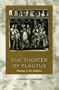 The Theater of Plautus: Playing to the Audience