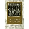 The Theater of Plautus: Playing to the Audience