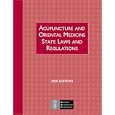 Acupuncture and Oriental Medicine State Laws and Regulations, 2005 Edition by NAF