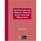 Acupuncture and Oriental Medicine State Laws and Regulations, 2005 Edition by  NAF