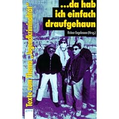 ... da hab ich einfach draufgehauen: Texte zum Thema 'Jugendkriminalit�t'