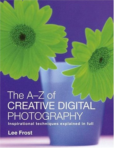 The A-Z Creative Digital Photography