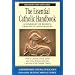 The Essential Catholic Handbook: A Summary of Beliefs, Practices, and Prayers (Redemptorist Pastoral Publication)