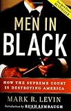 Men in Black: How the Supreme Court Is Destroying America