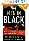 Men in Black: How the Supreme Court Is Destroying America
