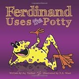 Ferdinand Uses the Potty: Overcoming Bed-Wetting Fearsby Jason Tucker