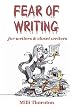 Fear of Writing: For Writers & Closet Writers