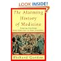 The Alarming History of Medicine: Amusing Anecdotes from Hippocrates to Heart Transplants