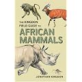 The Kingdon Field Guide to African Mammals