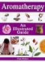 Aromatherapy: An Illustrated Guide