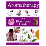 Aromatherapy: An Illustrated Guide