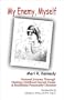 My Enemy, Myself: Personal Journey through Healing Childhood Sexual Abuse & Borderline Personality Disorder