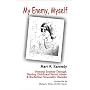 My Enemy, Myself: Personal Journey through Healing Childhood Sexual Abuse & Borderline Personality Disorder