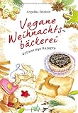 Vegane Weihnachtsb�ckerei: Vollwertige Rezepte title=