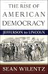 The Rise of American Democracy: Jefferson to Lincoln