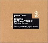 Le Gars qu\'a mal tourné : Poèmes et chansons