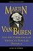 Martin Van Buren...