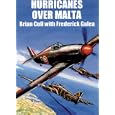 HURRICANES OVER MALTA: June 1940 - April 1942 by  Brian Cull