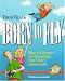 Born to Fly: How to Discover and Encourage Your Child's Natural Gifts