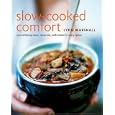 Slow-Cooked Comfort: Soul-Satisfying Stews, Casseroles, and Braises for Every Season